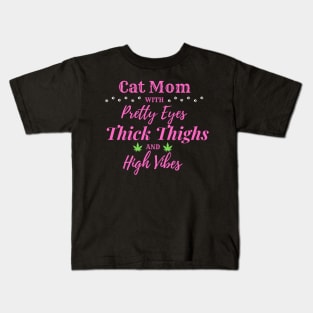 Cat Mom with Pretty eyes Thick thighs and High Vibes Kids T-Shirt